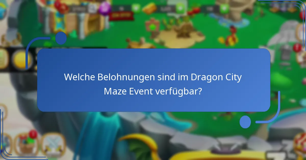 Wie funktioniert das Dragon City Maze Event?