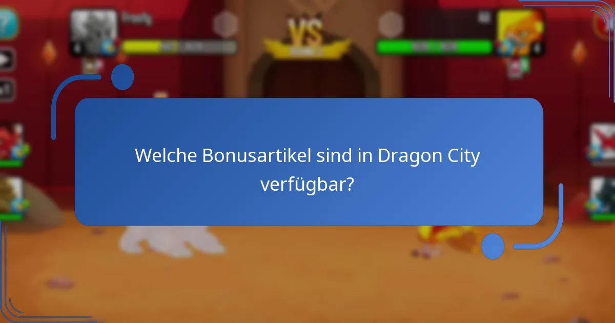 Welche Bonusartikel sind in Dragon City verfügbar?